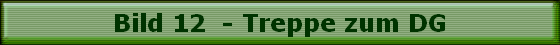 Bild 12  - Treppe zum DG
